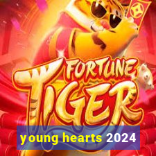 young hearts 2024